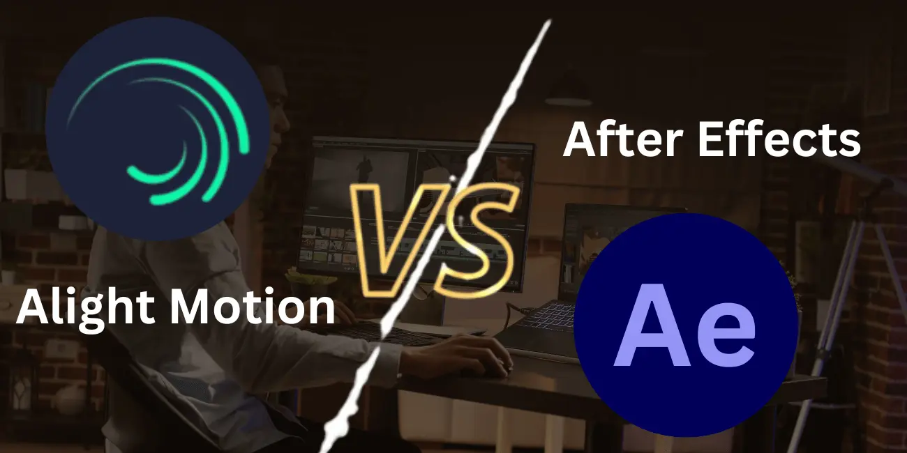 Alight Motion Vs After Effects