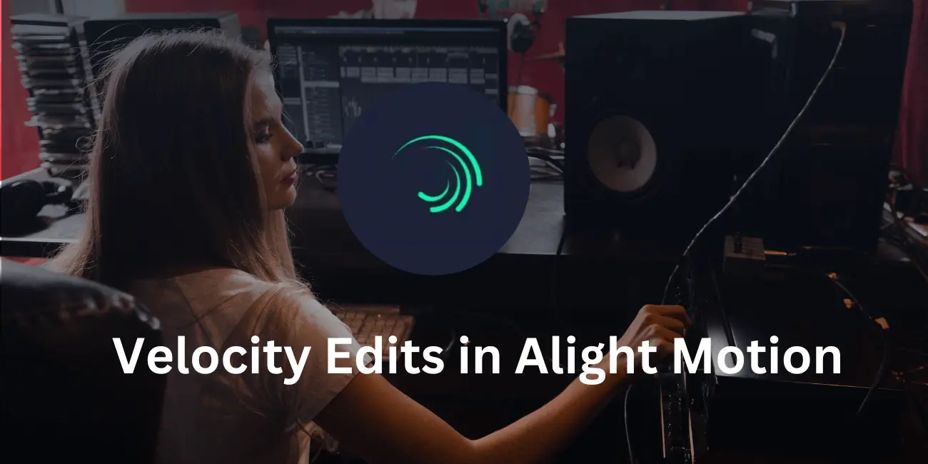How to Do Velocity Edits on Alight Motion